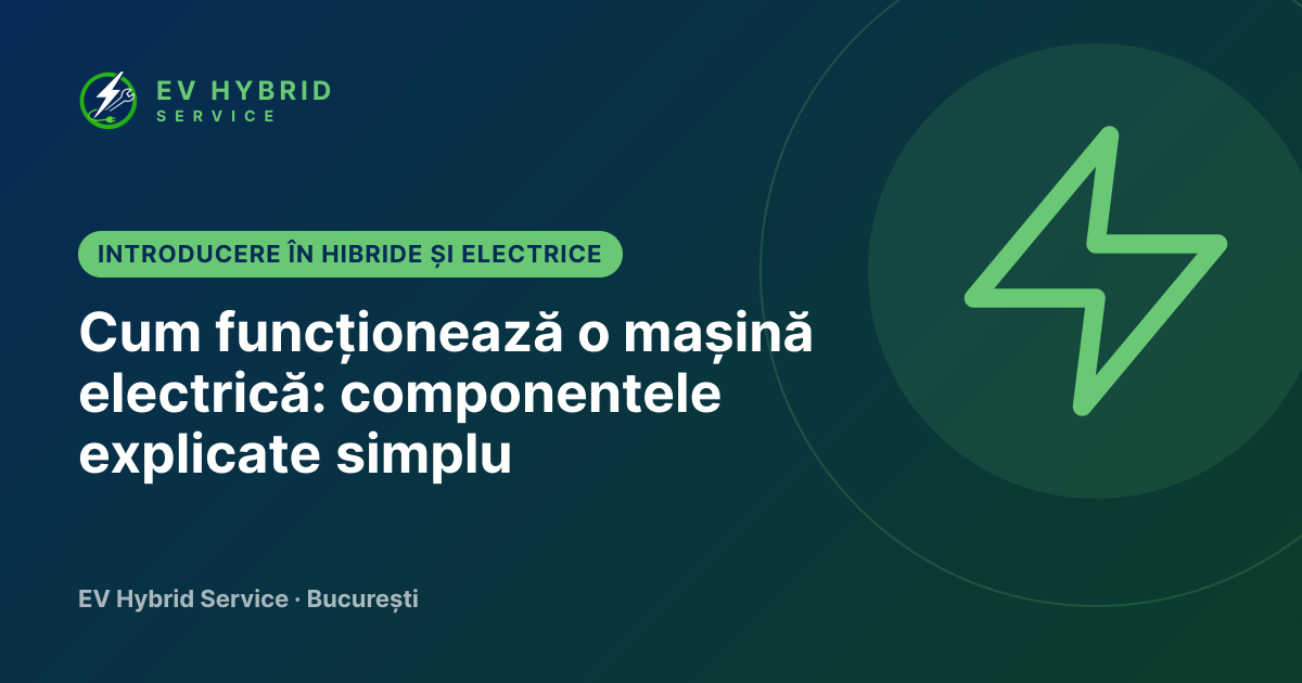 Cum funcționează o mașină electrică: componentele explicate simplu