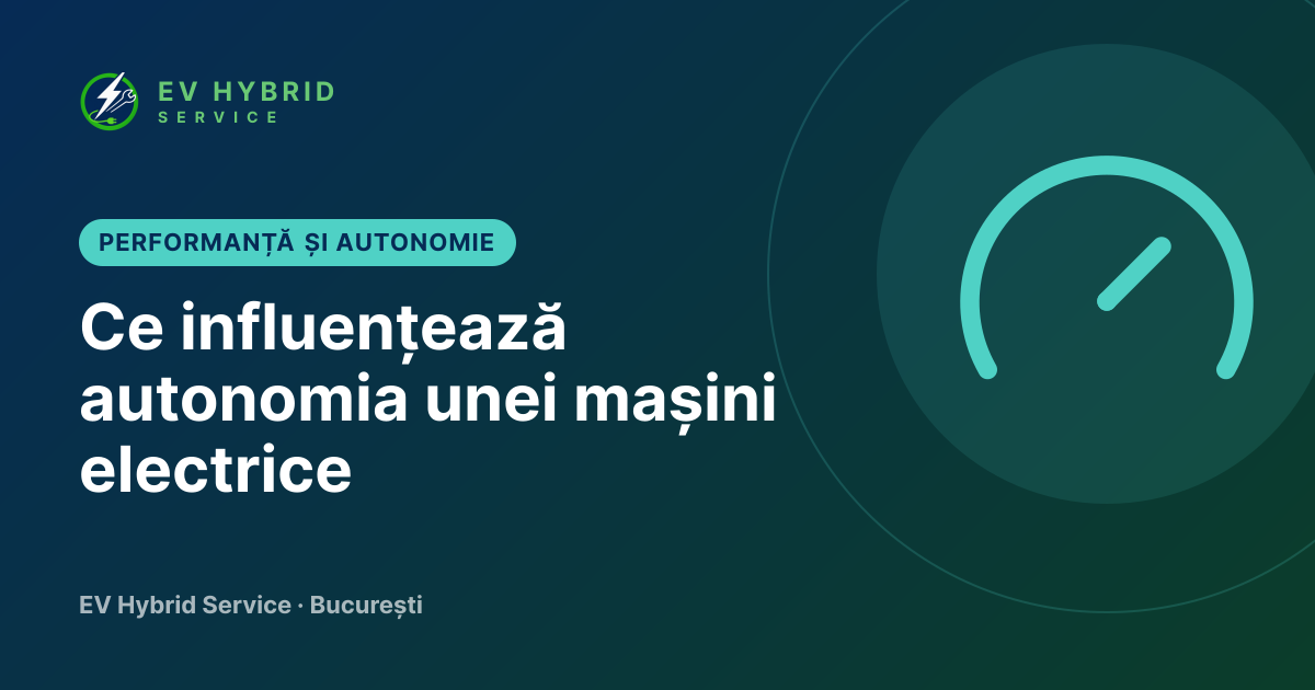 Ce influențează autonomia unei mașini electrice